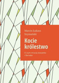 Kocie królestwo - Marcin Szymański - ebook