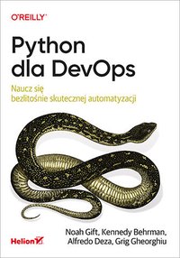 Python dla DevOps. Naucz się bezlitośnie skutecznej automatyzacji - Noah Gift - ebook