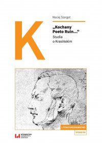 „Kochany Poeto Ruin…”. Studia o Krasińskim - Maciej Szargot - ebook