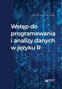 Wstęp do programowania i analizy danych w języku R - Piotr Wdowiński - ebook