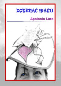 Dotknąć magii - Apolonia Lato - ebook