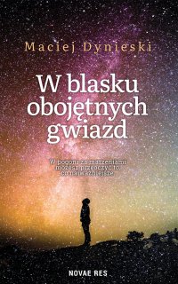 W blasku obojętnych gwiazd - Maciej Dynieski - ebook