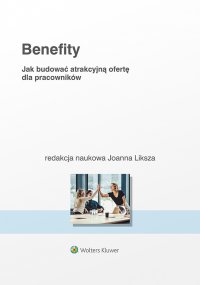 Benefity. Jak budować atrakcyjną ofertę dla pracowników - Martyna Domaradzka - ebook