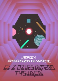 Ci z Dziesiątego Tysiąca - Jerzy Broszkiewicz - ebook