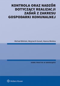 Kontrola oraz nadzór dotyczący realizacji zadań z zakresu gospodarki komunalnej - Michał Biliński - ebook
