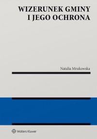 Wizerunek gminy i jego ochrona - Natalia Mrukowska - ebook