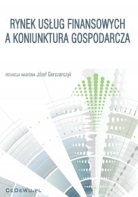 Rynek usług finansowych a koniunktura gospodarcza - Józef Garczarczyk - ebook