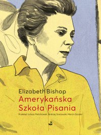 Amerykańska Szkoła Pisania. Szkice i opowiadania - Elizabeth Bishop - ebook