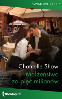 Małżeństwo za pięć milionów - Chantelle Shaw - ebook