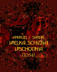 Wielka Schizma Wschodnia (1054) - Andrzej Sarwa - ebook