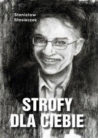 Strofy dla ciebie - Stanisław Stasieczek - ebook