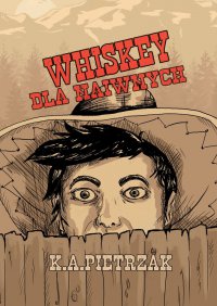 Whiskey dla naiwnych - K.A. Pietrzak - ebook