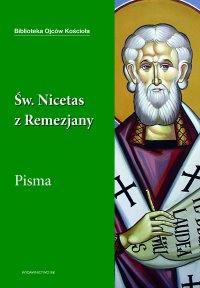 Święty Nicetas z Remezjany. Pisma - Św. Nicetas z Remezjany - ebook