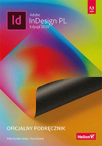 Adobe InDesign PL. Oficjalny podręcznik. Edycja 2020 - Kelly Kordes Anton - ebook