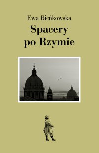 Spacery po Rzymie - Ewa Bieńkowska - ebook