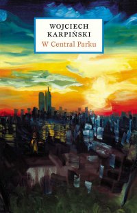 W Central Parku - Wojciech Karpiński - ebook