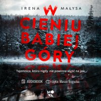 W cieniu Babiej Góry - Irena Małysa - audiobook