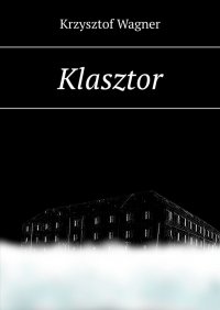 Klasztor - Krzysztof Wagner - ebook