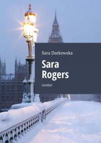 Sara Rogers - Sara Darkowska - ebook