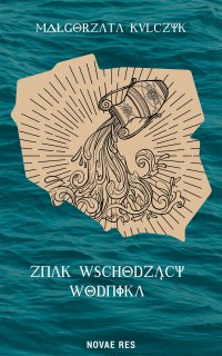 Znak Wschodzący Wodnika - Małgorzata Kulczyk - ebook