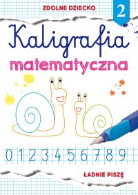 Kaligrafia matematyczna 2. Ładnie piszę - Beata Guzowska - ebook
