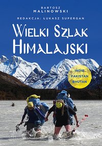 Wielki Szlak Himalajski. Indie, Pakistan, Bhutan - Bartosz Malinowski - ebook