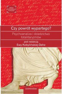 Czy powrót wypartego? Psychoanaliza i dziedzictwo totalitaryzmów - Ewa Kobylińska-Dehe - ebook