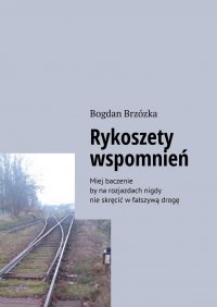 Rykoszety wspomnień - Bogdan Brzózka - ebook