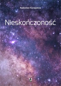 Nieskończoność - Radosław Kuropatwa - ebook