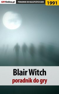 Blair Witch - poradnik do gry - Agnieszka "aadamus" Adamus - ebook