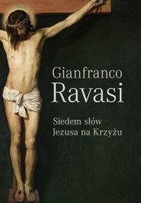 Siedem słów Jezusa na krzyżu - Gianfranco Ravasi - ebook