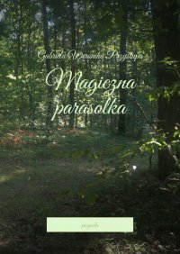 Magiczna parasolka - Gabriela Przystupa - ebook