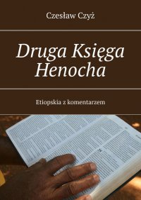 Druga Księga Henocha Etiopska z komentarzem - Czesław Czyż - ebook