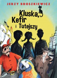 Kluska, Kefir i Tutejszy - Jerzy Broszkiewicz - ebook