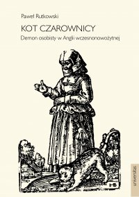 Kot czarownicy. Demon osobisty w Anglii wczesnonowożytnej - Paweł Rutkowski - ebook