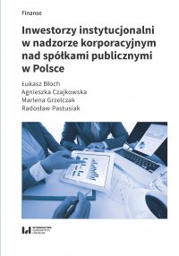 Inwestorzy instytucjonalni w nadzorze korporacyjnym nad spółkami publicznymi w Polsce - Łukasz Błoch - ebook