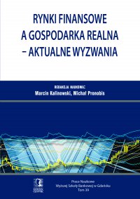 Rynki finansowe a gospodarka realna – aktualne wyzwania. Tom 39 - red. Marcin Kalinowski - ebook