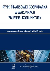 Rynki finansowe i gospodarka w warunkach zmiennej koniunktury. Tom 32 - red. Michał Pronobis - ebook