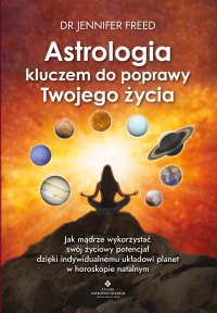 Astrologia kluczem do poprawy Twojego życia. - Jennifer Freed - ebook