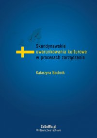 Skandynawskie uwarunkowania kulturowe w procesach zarządzania - Katarzyna Bachnik - ebook