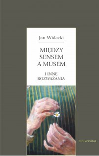 Między sensem a musem - i inne rozważania - Jan Widacki - ebook