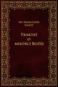 Traktat o Miłości Bożej - Św. Franciszek Salezy - ebook
