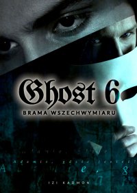 Ghost 6. Brama wszechwymiaru - Izi Kadmon - ebook