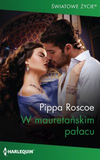 W mauretańskim pałacu - Pippa Roscoe - ebook