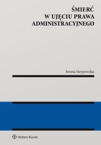 Śmierć w ujęciu prawa administracyjnego - Iwona Sierpowska - ebook