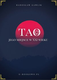 Tao - jego miejsce w XXI wieku - Radosław Gawlik - ebook