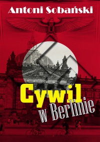 Cywil w Berlinie - Antoni Sobański - ebook