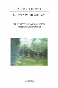 Muzyka w literaturze. Perspektywy komparatystyki interdyscyplinarnej - Andrzej Hejmej - ebook