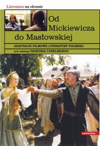 Od Mickiewicza do Masłowskiej. Adaptacje filmowe literatury polskiej - Tadeusz Lubelski - ebook