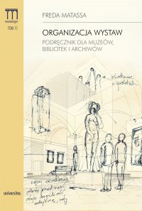 Organizacja wystaw. Podręcznik dla muzeów, bibliotek i archiwów